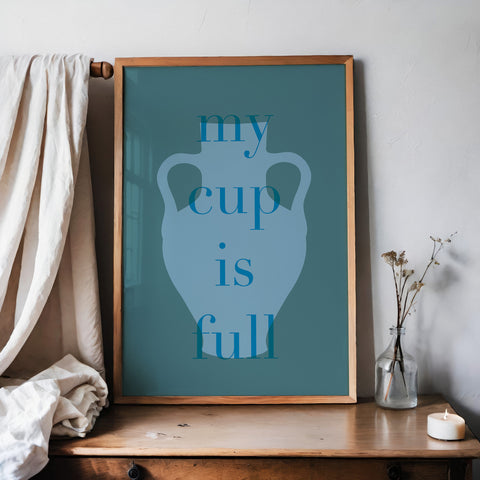 My Cup Is Full Digital Poster